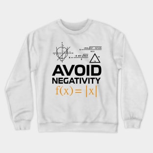 'Avoid Negativity Math Geek' Funny Math Student Gift Crewneck Sweatshirt